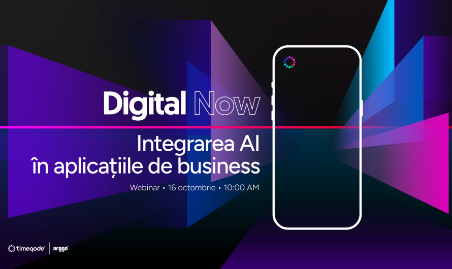 Arggo anunță webinarul “Digital Now / Integrarea AI în aplicațiile de business”